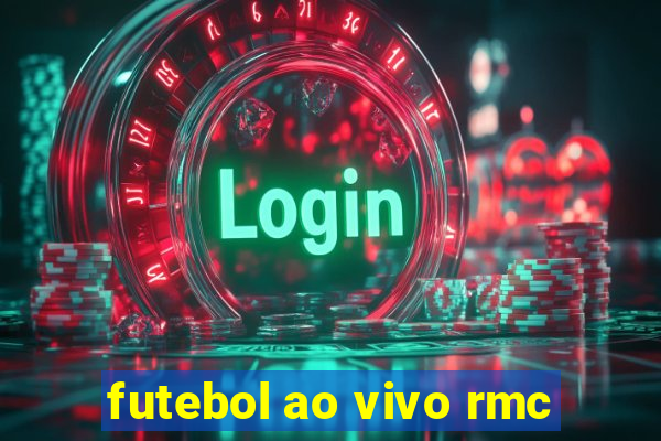 futebol ao vivo rmc